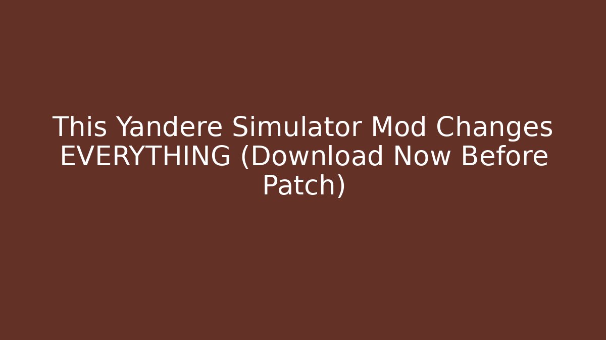 This Yandere Simulator Mod Changes EVERYTHING (Download Now Before Patch)