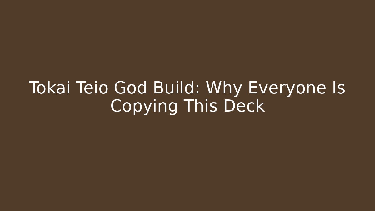 Tokai Teio God Build: Why Everyone Is Copying This Deck