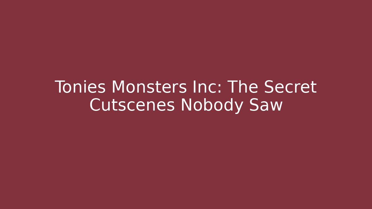 Tonies Monsters Inc: The Secret Cutscenes Nobody Saw