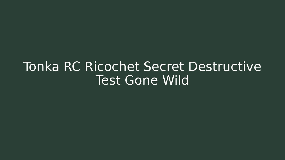 Tonka RC Ricochet Secret Destructive Test Gone Wild - Smart Esu
