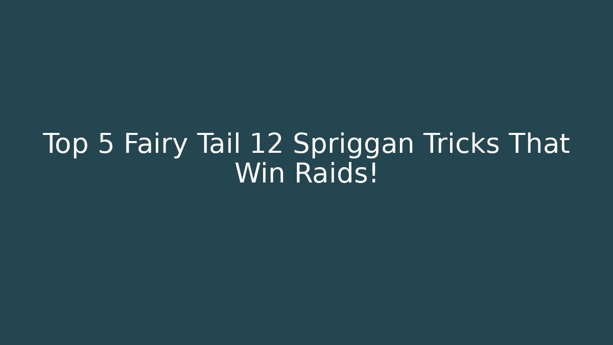Top 5 Fairy Tail 12 Spriggan Tricks That Win Raids!