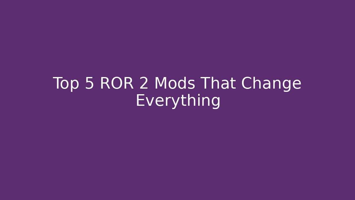 Top 5 ROR 2 Mods That Change Everything