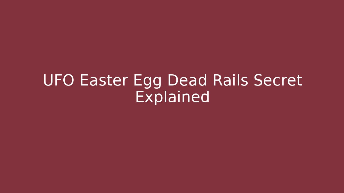 UFO Easter Egg Dead Rails Secret Explained - Smart Esu