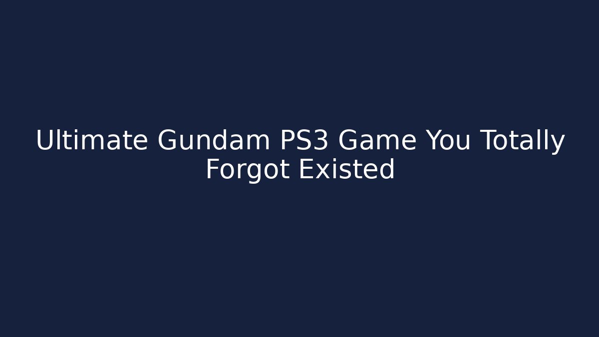 Ultimate Gundam PS3 Game You Totally Forgot Existed