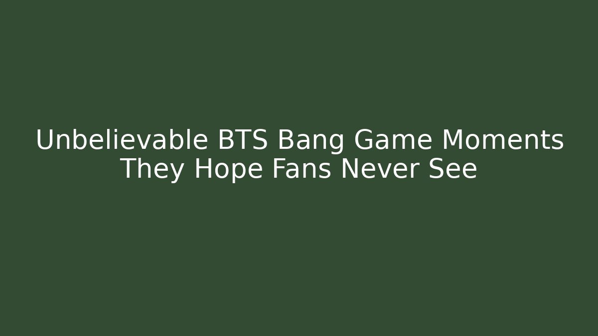 Unbelievable BTS Bang Game Moments They Hope Fans Never See