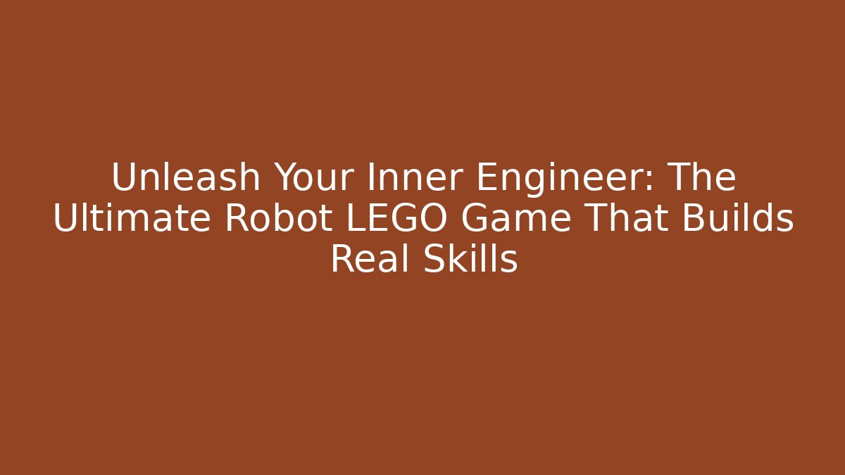 Unleash Your Inner Engineer: The Ultimate Robot LEGO Game That Builds Real Skills