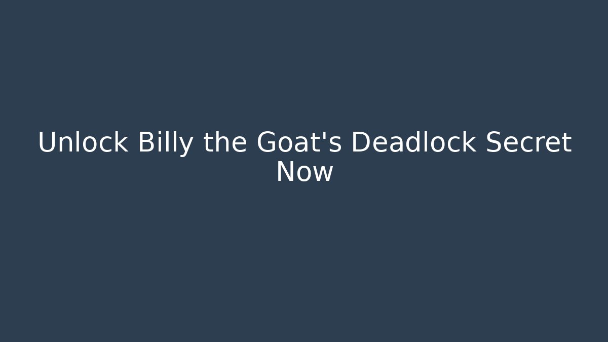 Unlock Billy the Goat's Deadlock Secret Now