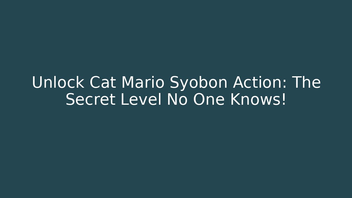Unlock Cat Mario Syobon Action: The Secret Level No One Knows!