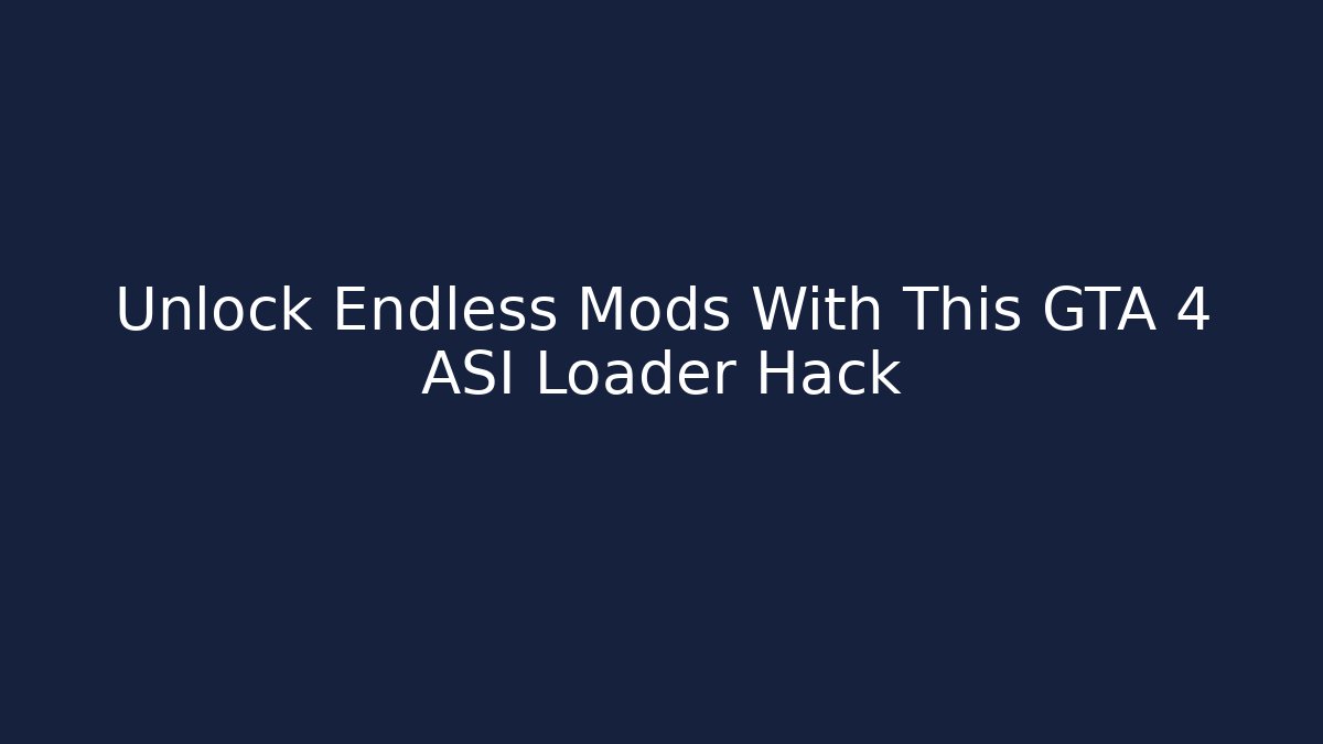 Unlock Endless Mods With This GTA 4 ASI Loader Hack