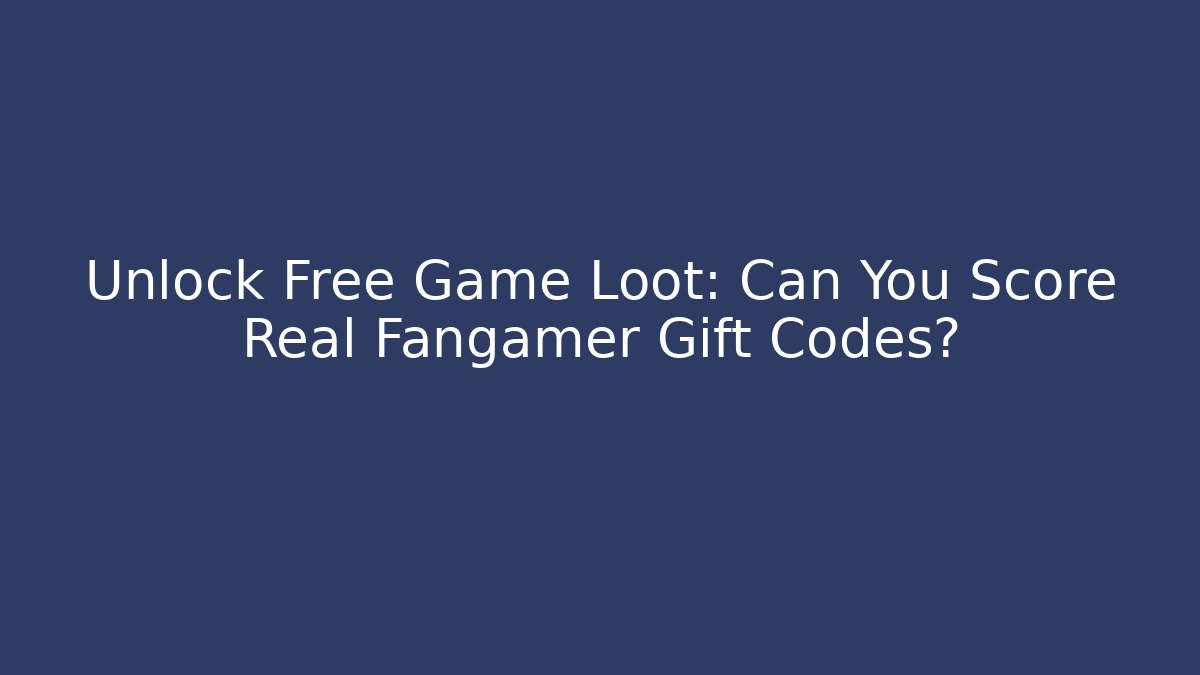 Unlock Free Game Loot: Can You Score Real Fangamer Gift Codes?