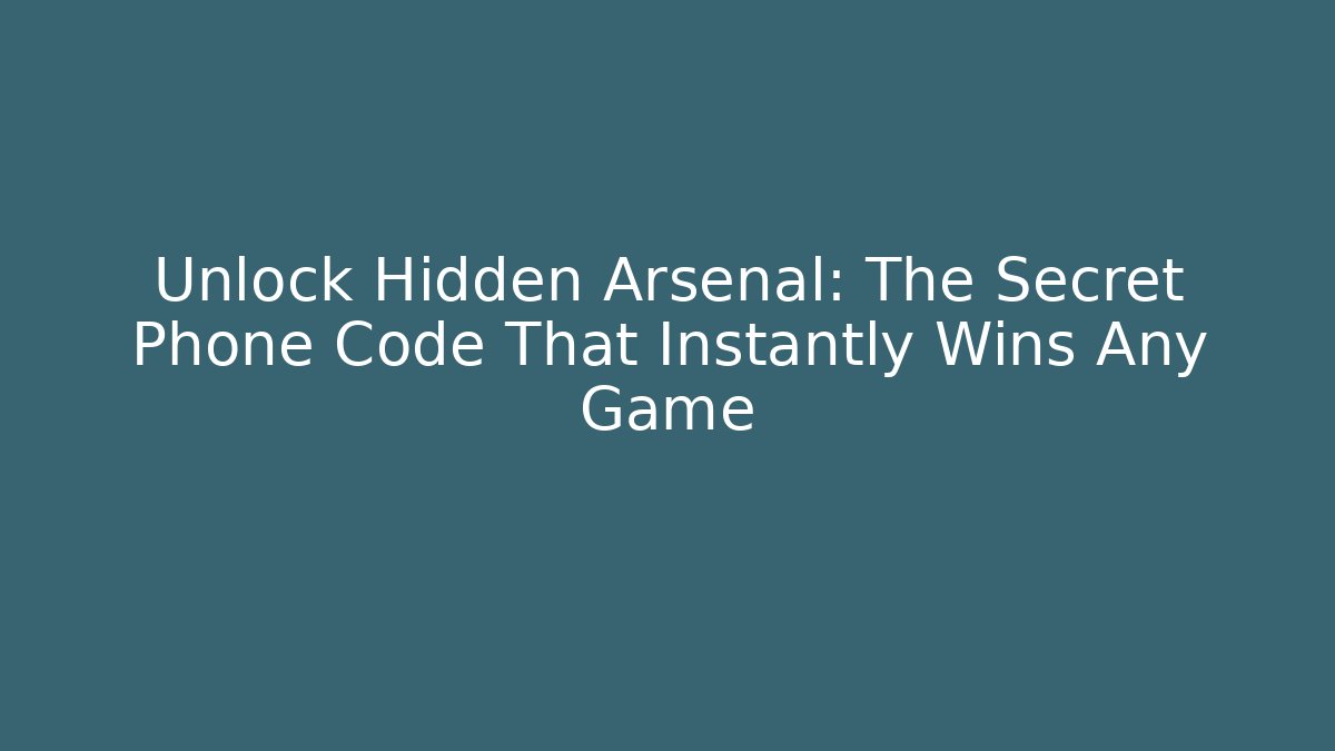 Unlock Hidden Arsenal: The Secret Phone Code That Instantly Wins Any Game