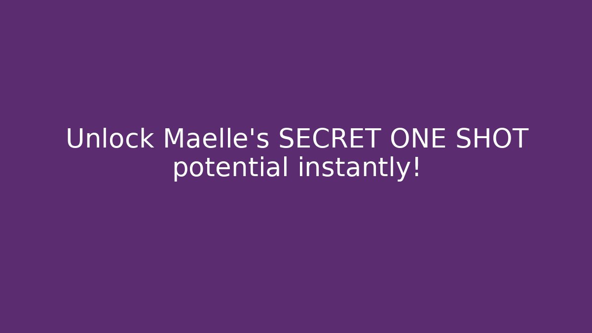 Unlock Maelle's SECRET ONE SHOT potential instantly! - Smart Esu