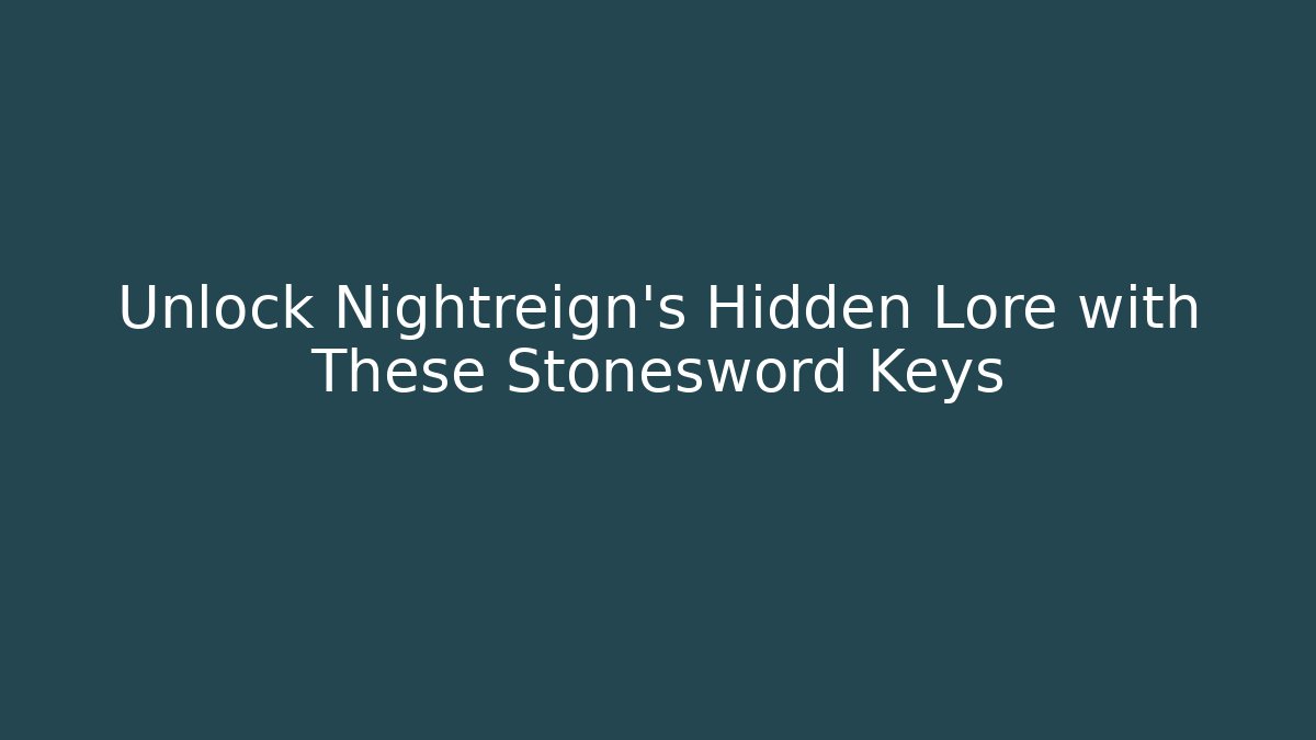 Unlock Nightreign's Hidden Lore with These Stonesword Keys