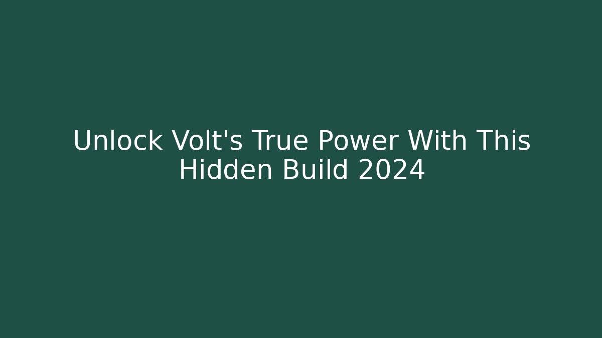 Unlock Volt's True Power With This Hidden Build 2024