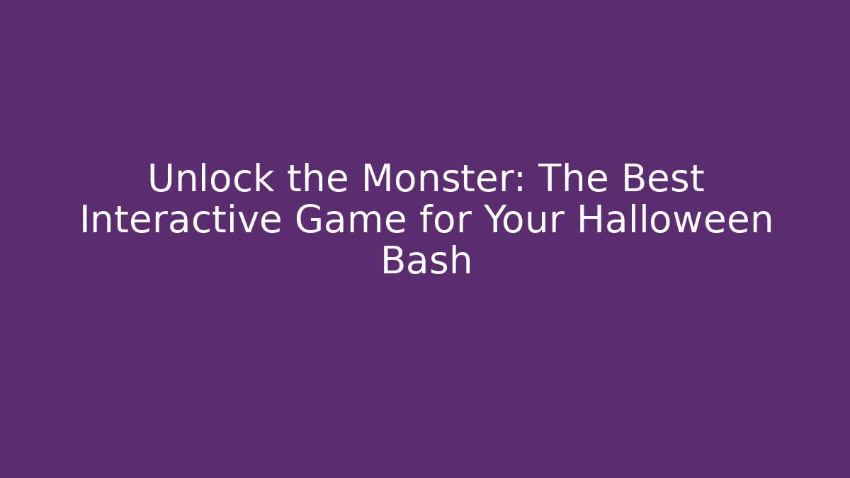 Unlock the Monster: The Best Interactive Game for Your Halloween Bash