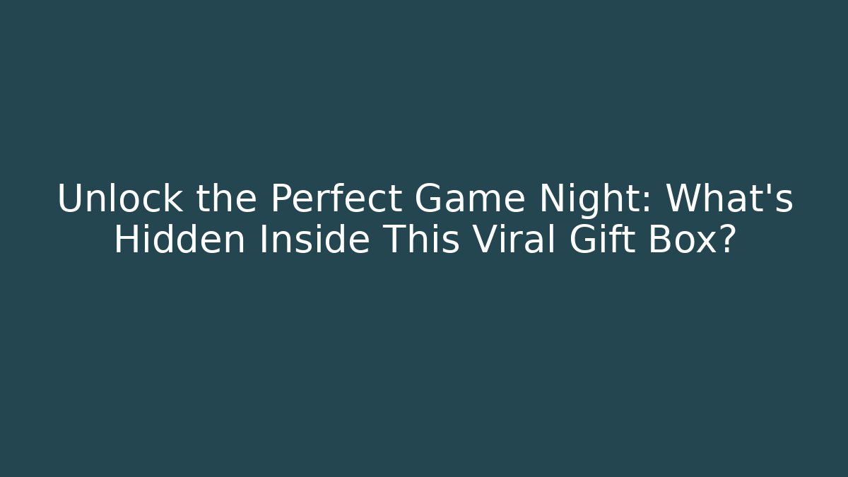 Unlock the Perfect Game Night: What’s Hidden Inside This Viral Gift Box?