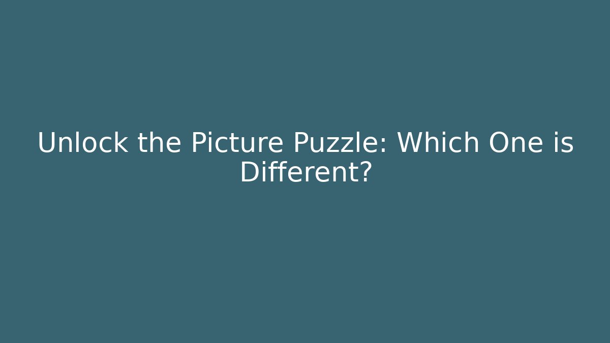 Unlock the Picture Puzzle: Which One is Different?