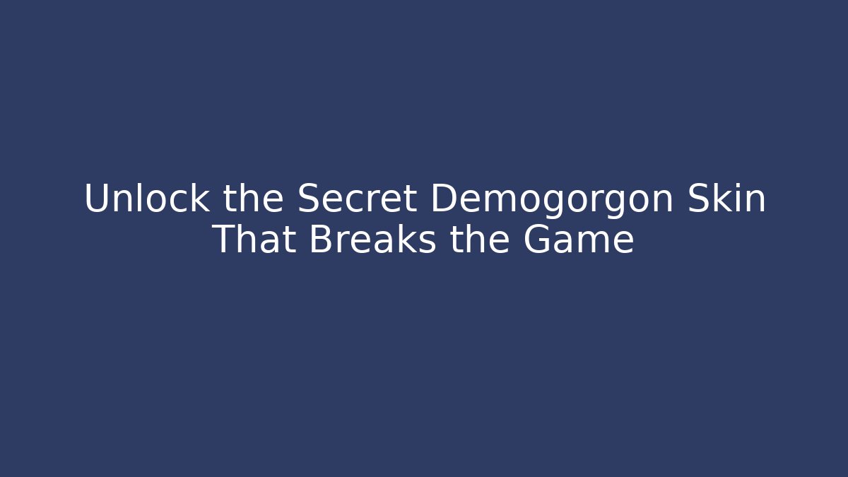 Unlock the Secret Demogorgon Skin That Breaks the Game - Smart Esu