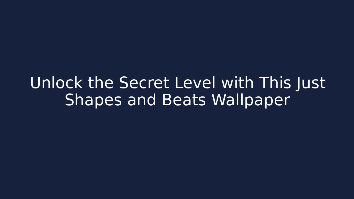 Unlock the Secret Level with This Just Shapes and Beats Wallpaper