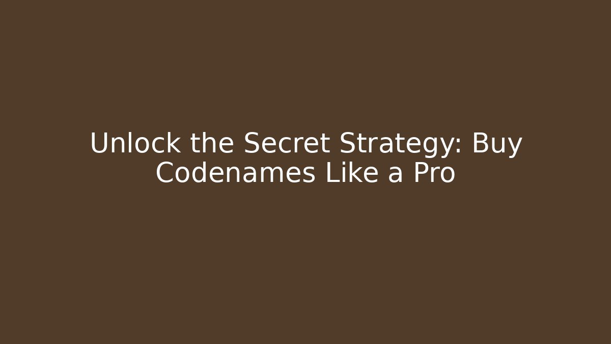 Unlock the Secret Strategy: Buy Codenames Like a Pro