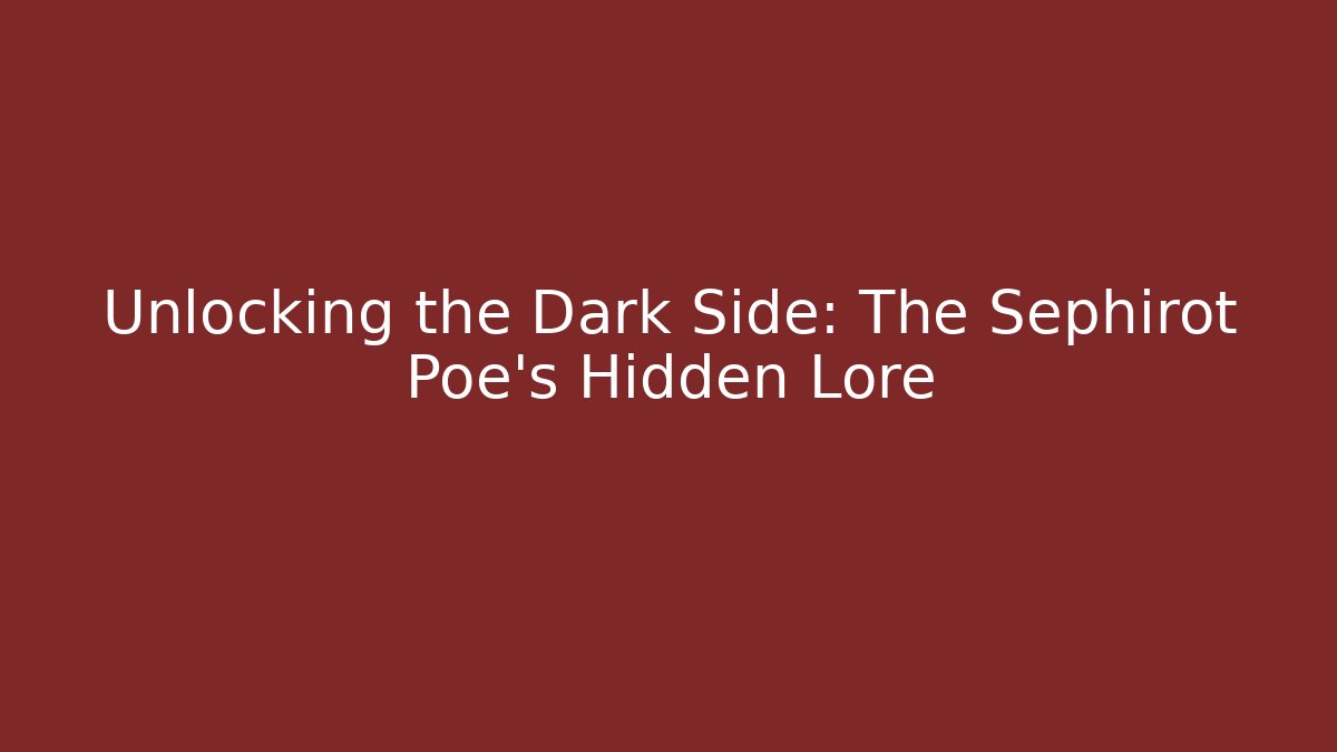 Unlocking the Dark Side: The Sephirot Poe's Hidden Lore