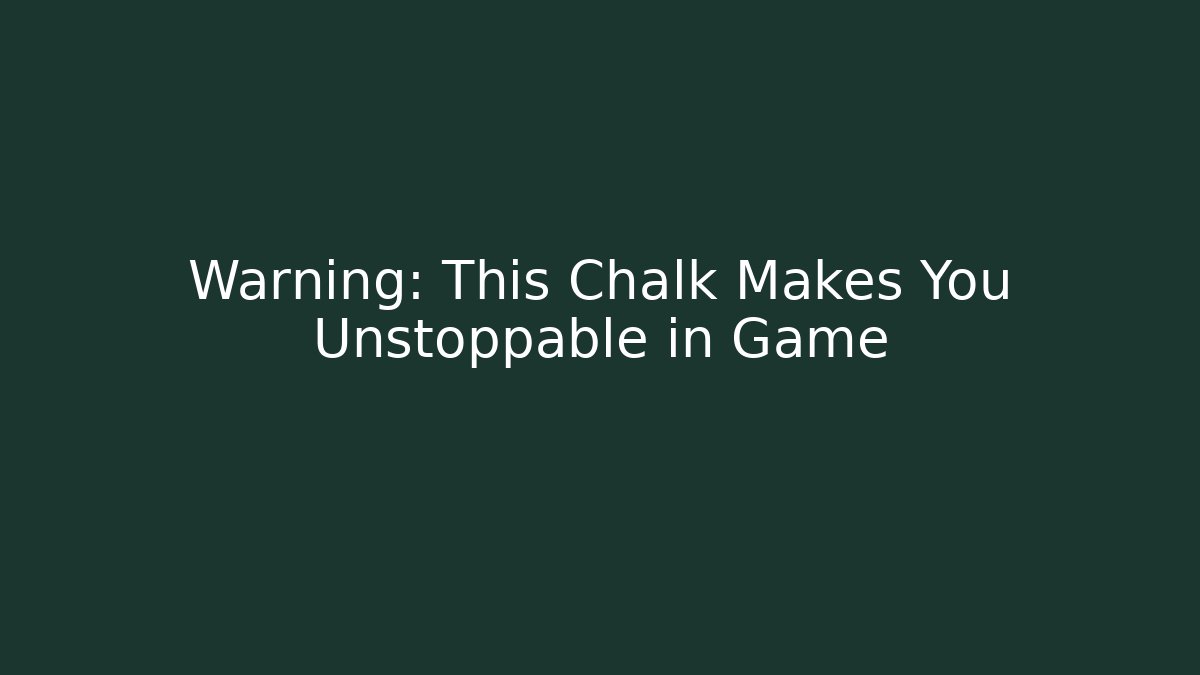 Warning: This Chalk Makes You Unstoppable in Game