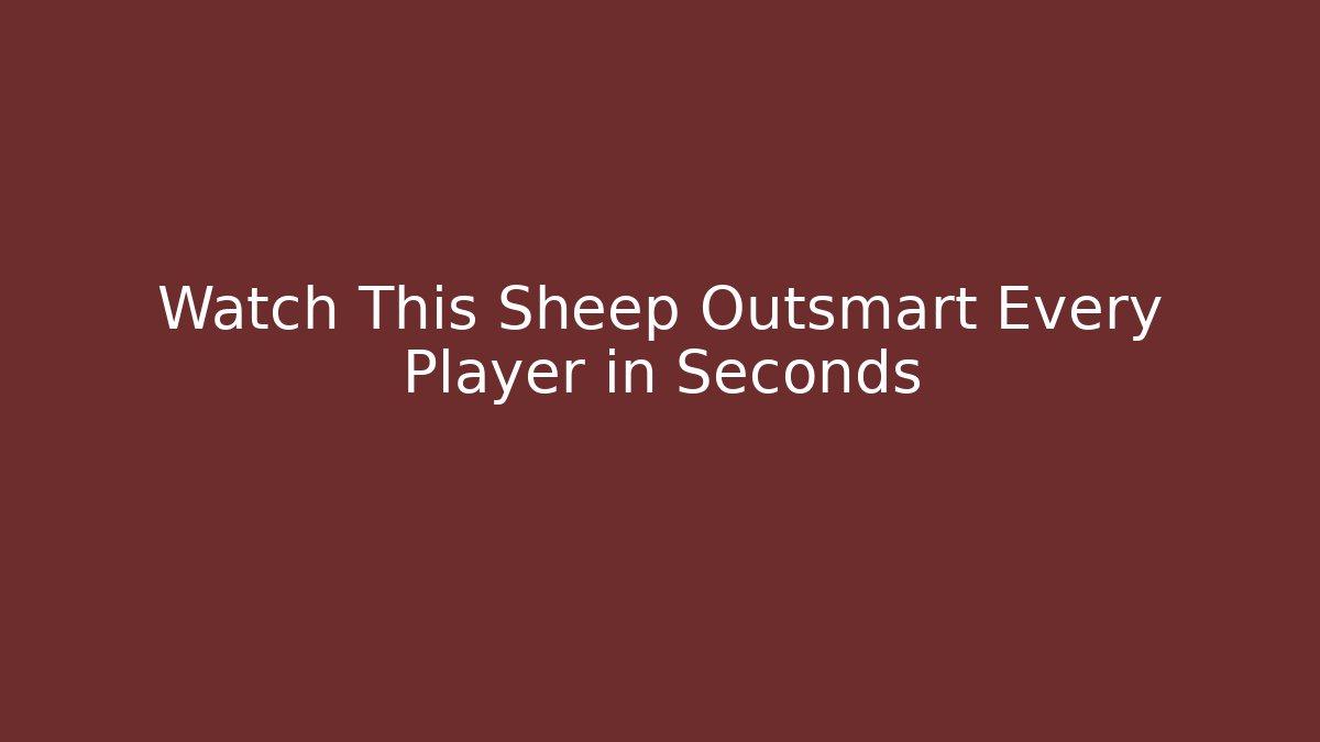 Watch This Sheep Outsmart Every Player in Seconds - Smart Esu