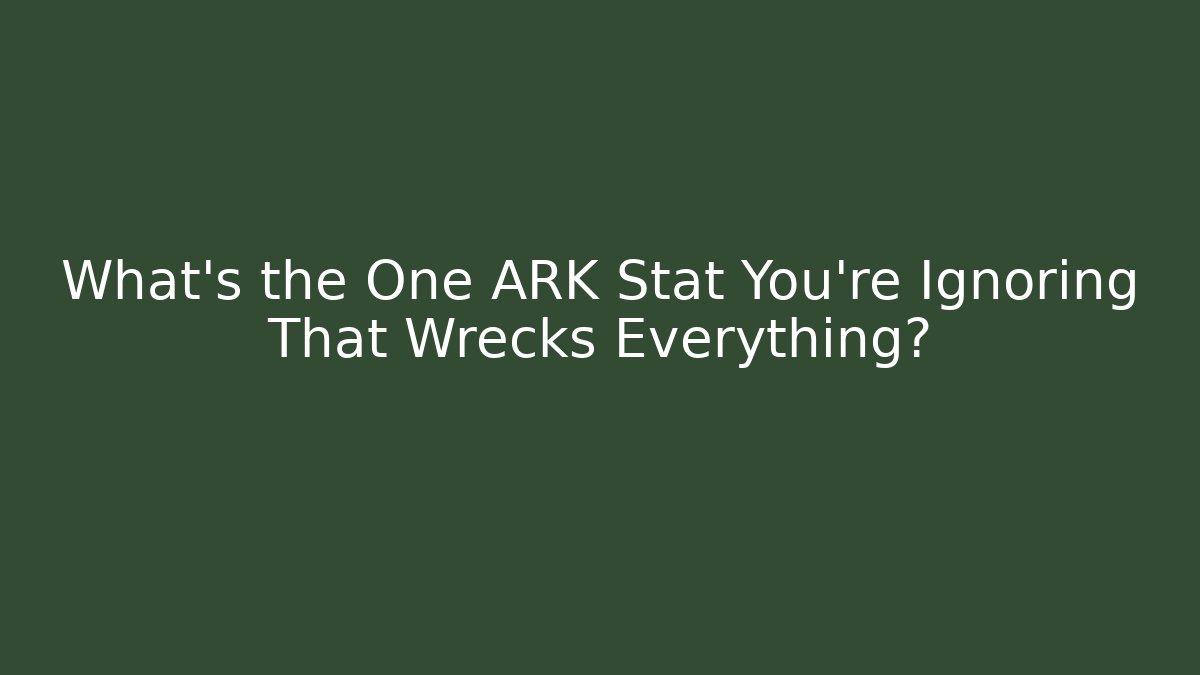 What's the One ARK Stat You're Ignoring That Wrecks Everything? - Smart Esu