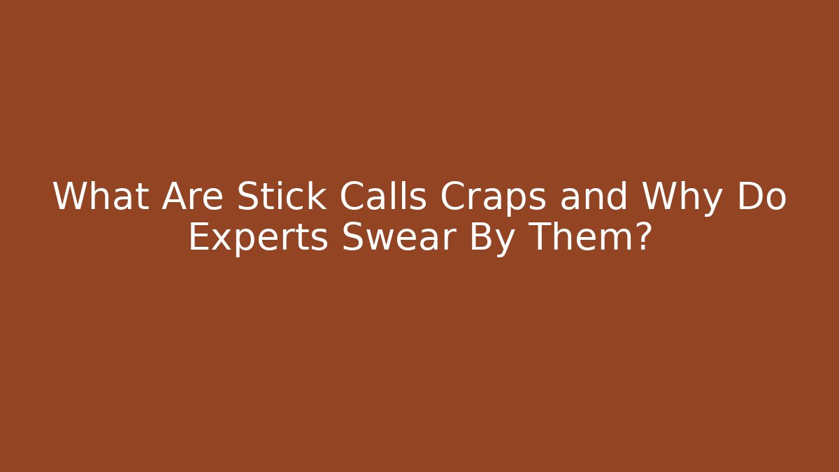 What Are Stick Calls Craps and Why Do Experts Swear By Them?