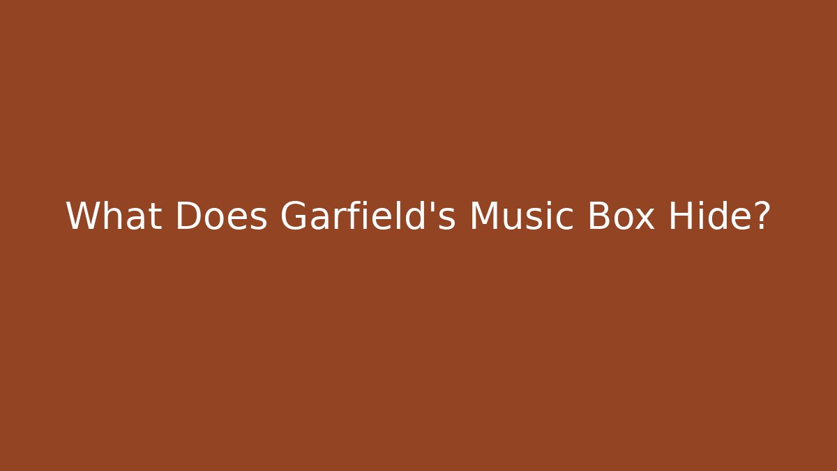 What Does Garfield's Music Box Hide?