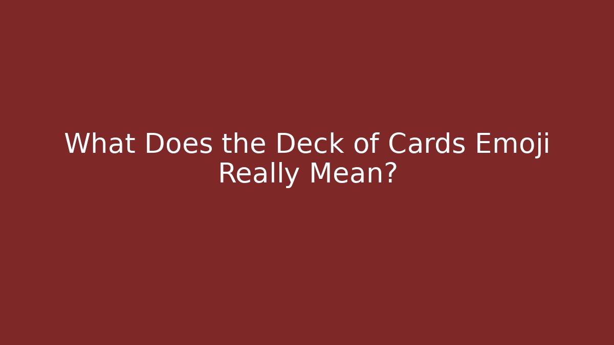 What Does the Deck of Cards Emoji Really Mean?