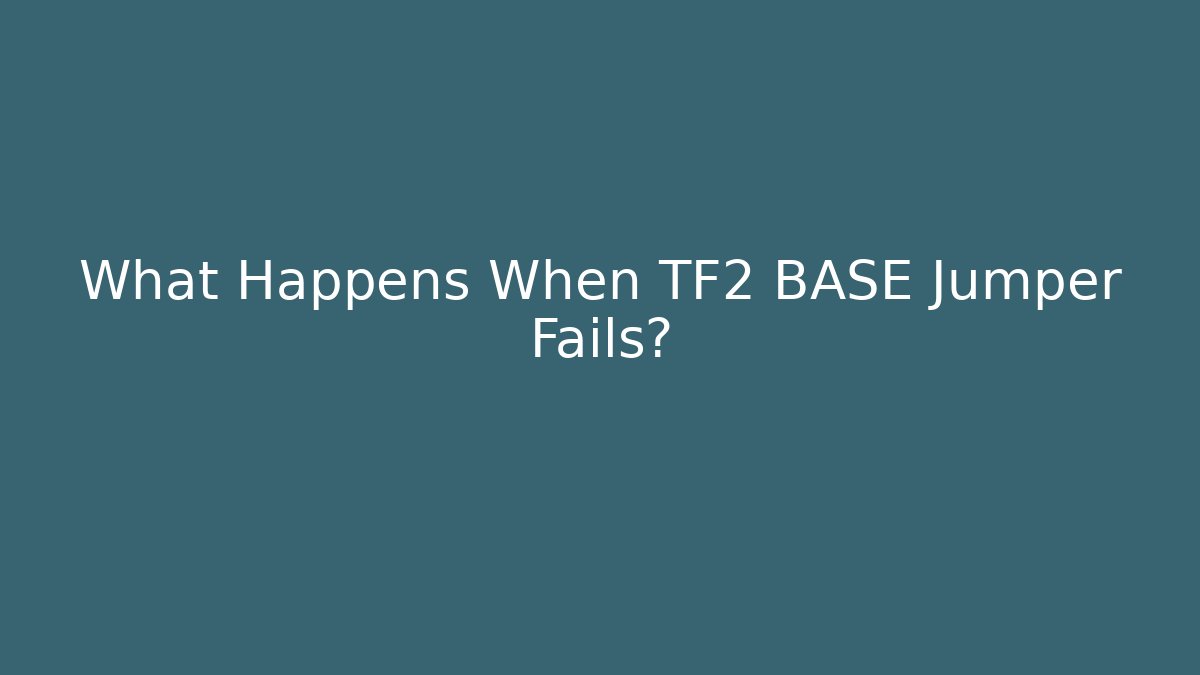What Happens When TF2 BASE Jumper Fails? - Smart Esu