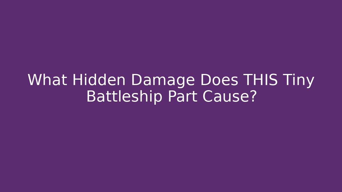 What Hidden Damage Does THIS Tiny Battleship Part Cause?