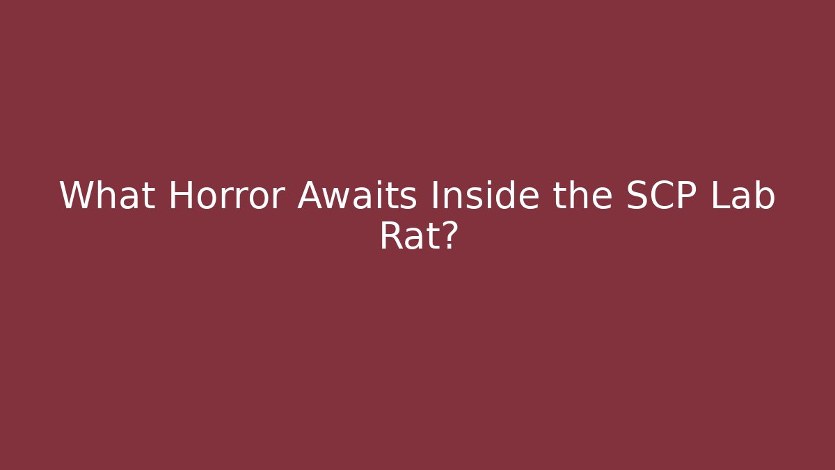 What Horror Awaits Inside the SCP Lab Rat? - Smart Esu
