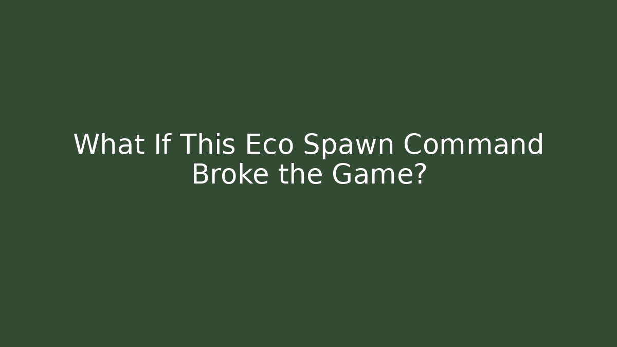 What If This Eco Spawn Command Broke the Game? - Smart Esu