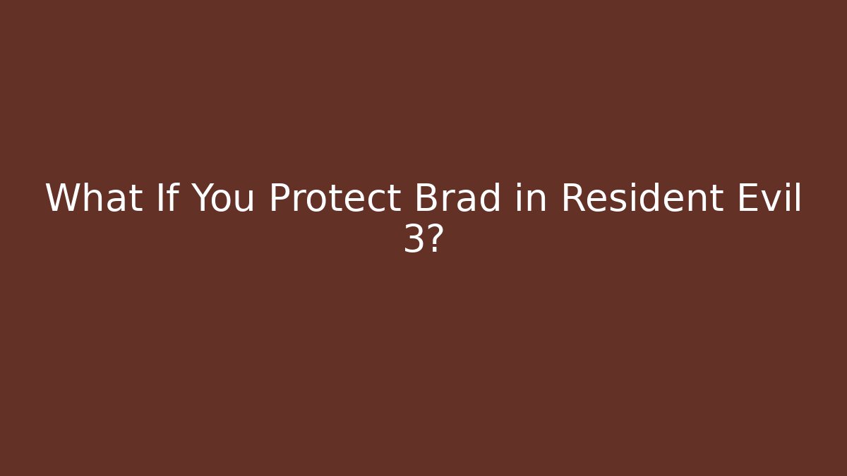 What If You Protect Brad in Resident Evil 3?