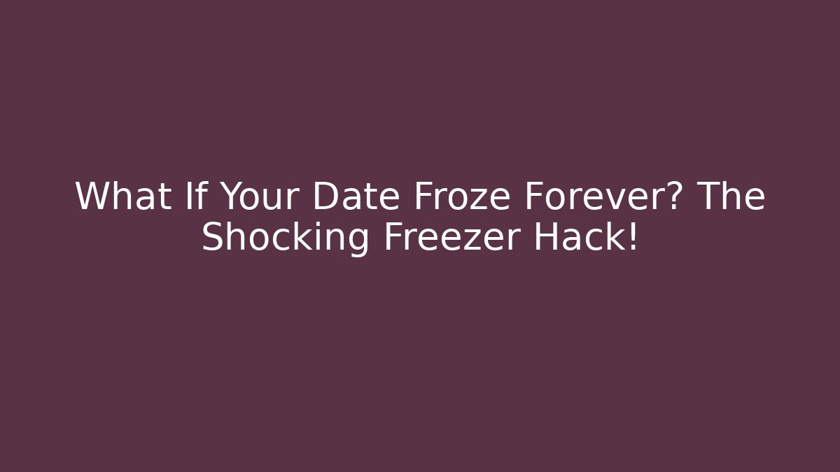 What If Your Date Froze Forever? The Shocking Freezer Hack!