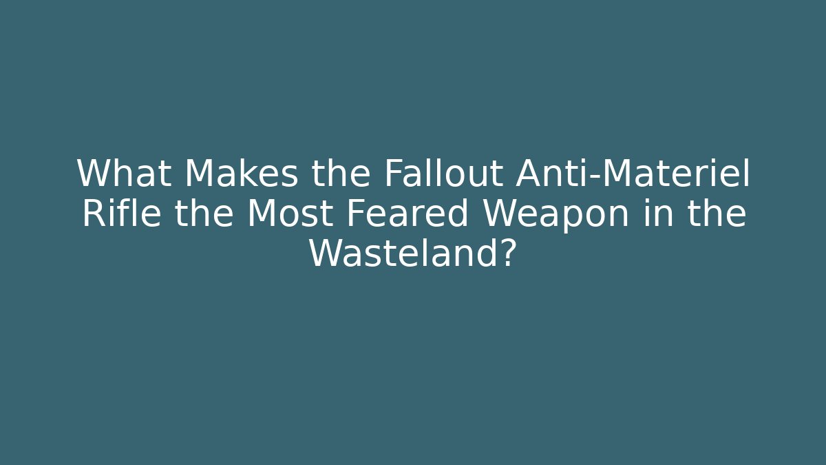 What Makes the Fallout Anti-Materiel Rifle the Most Feared Weapon in the Wasteland?