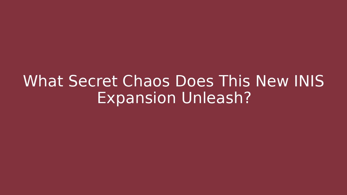 What Secret Chaos Does This New INIS Expansion Unleash?