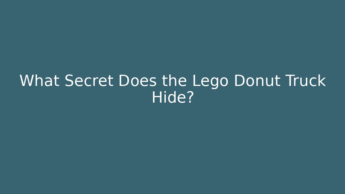 What Secret Does the Lego Donut Truck Hide? - Smart Esu