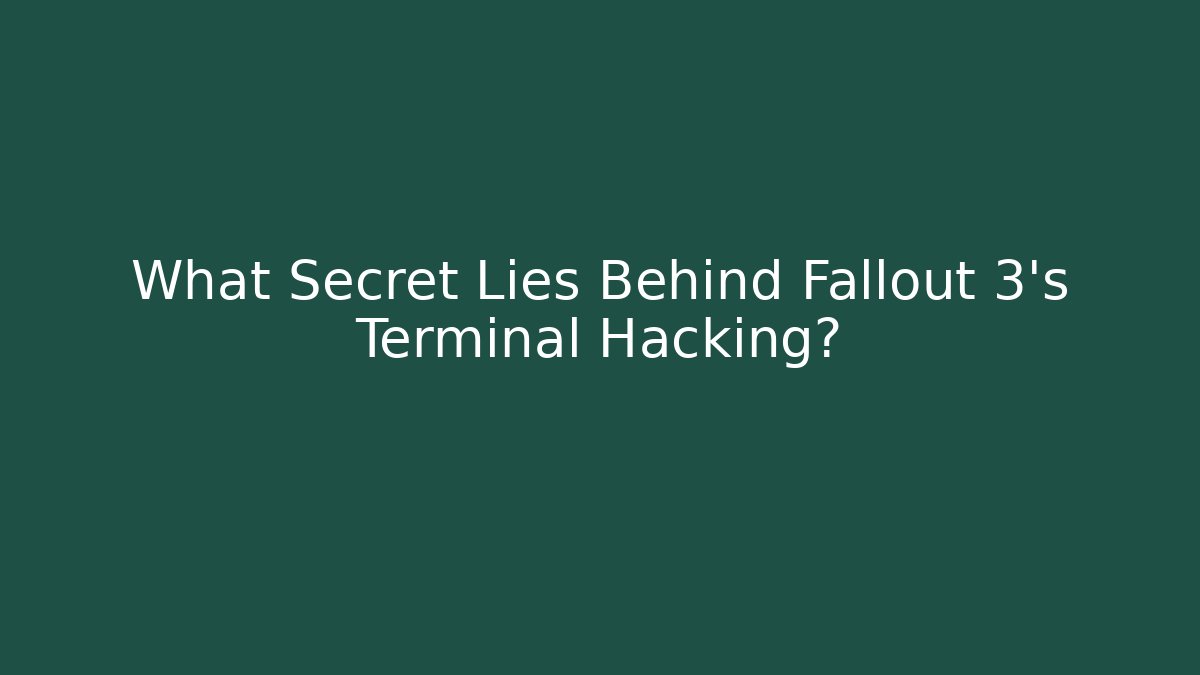 What Secret Lies Behind Fallout 3's Terminal Hacking?