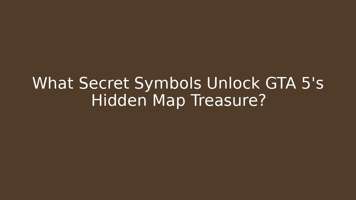 What Secret Symbols Unlock GTA 5's Hidden Map Treasure?