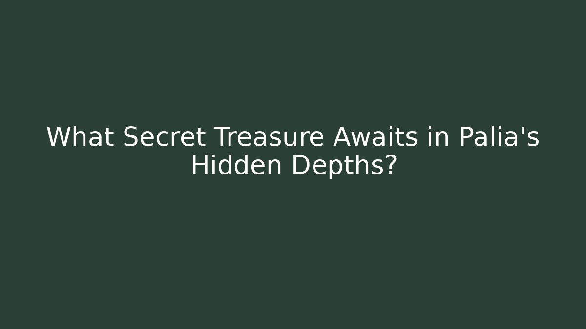 What Secret Treasure Awaits in Palia's Hidden Depths?