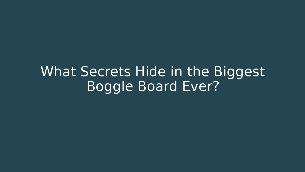 What Secrets Hide in the Biggest Boggle Board Ever? - Smart Esu