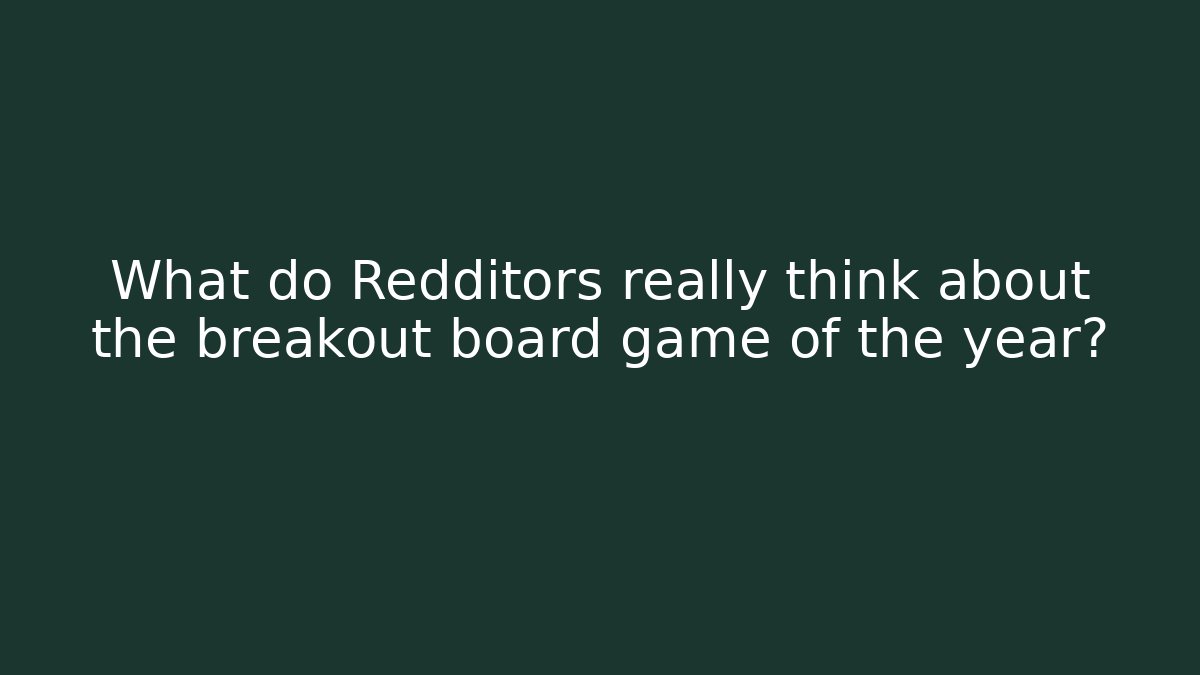 What do Redditors really think about the breakout board game of the year?