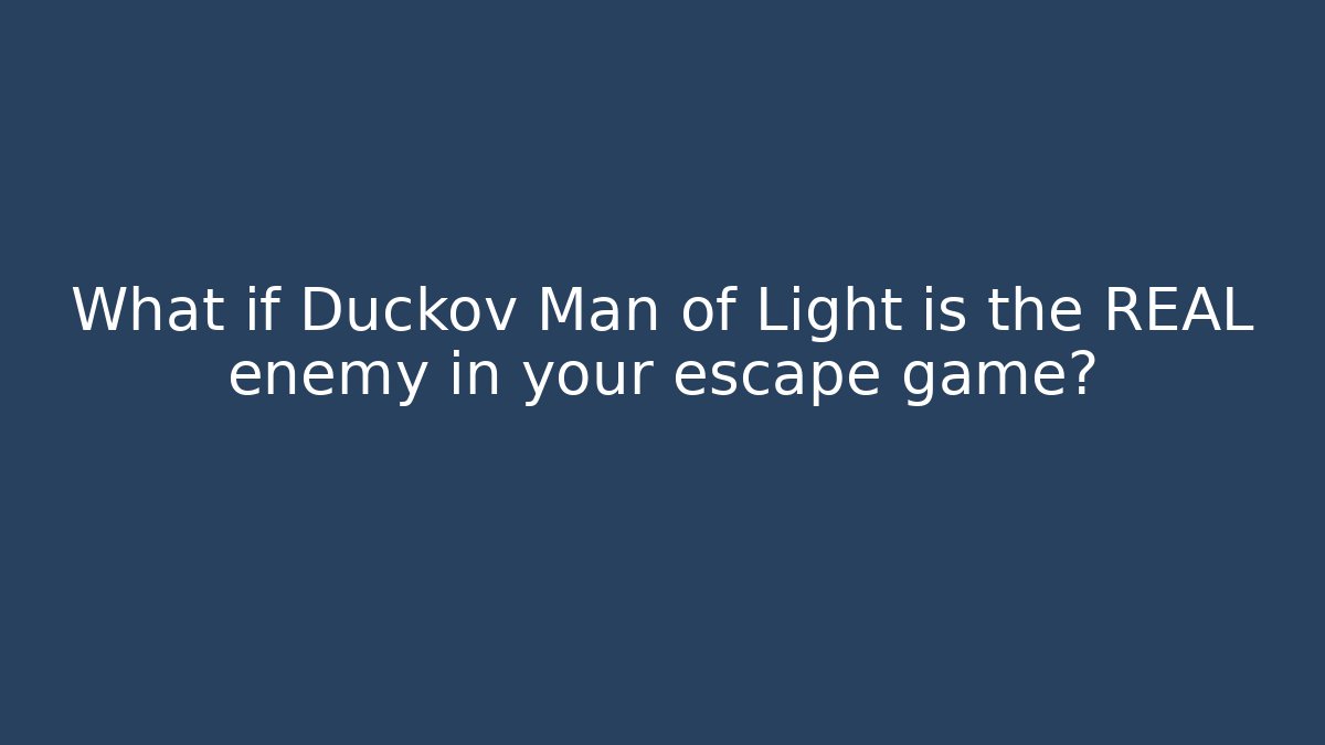 What if Duckov Man of Light is the REAL enemy in your escape game?