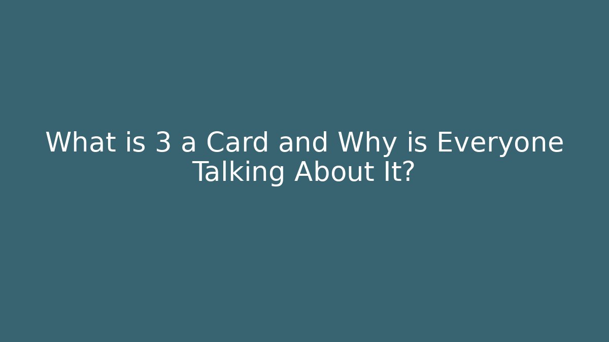What is 3 a Card and Why is Everyone Talking About It? - Smart Esu