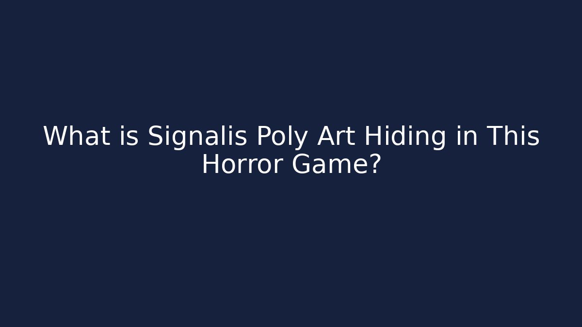 What is Signalis Poly Art Hiding in This Horror Game?