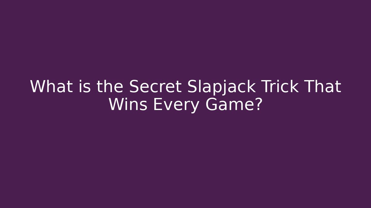 What is the Secret Slapjack Trick That Wins Every Game?