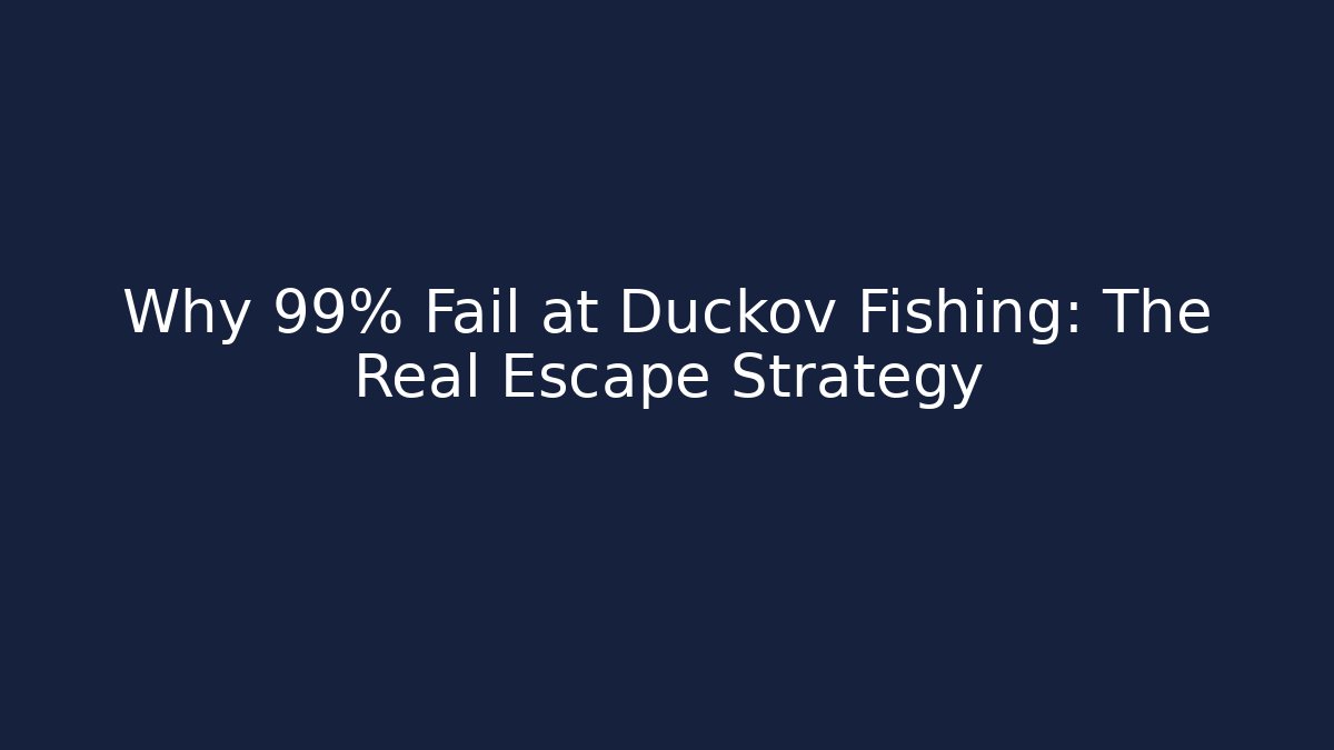 Why 99% Fail at Duckov Fishing: The Real Escape Strategy